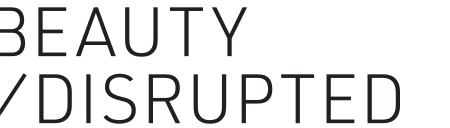 Beauty Disrupted